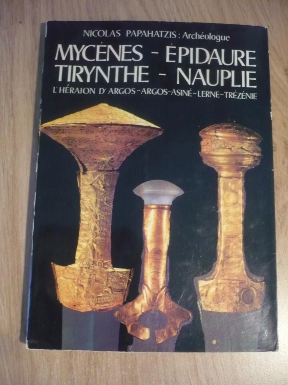 MYCÈNES - ÉPIDAURE, TIRYNTHE -  NAUPLIE  -  L’héraion d’Argos - Argos - Asiné -